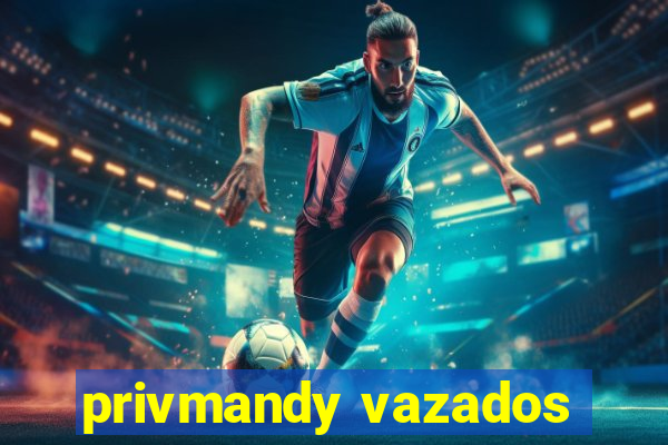 privmandy vazados